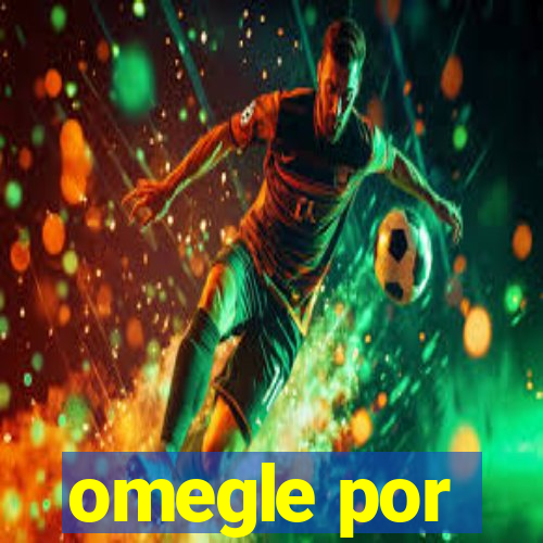 omegle por